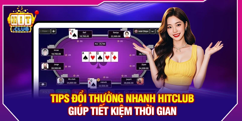Tips Đổi Thưởng Nhanh Hitclub Giúp Tiết Kiệm Thời Gian