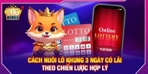 Cách Nuôi Lô Khung 3 Ngày Có Lãi Theo Chiến Lược Hợp Lý