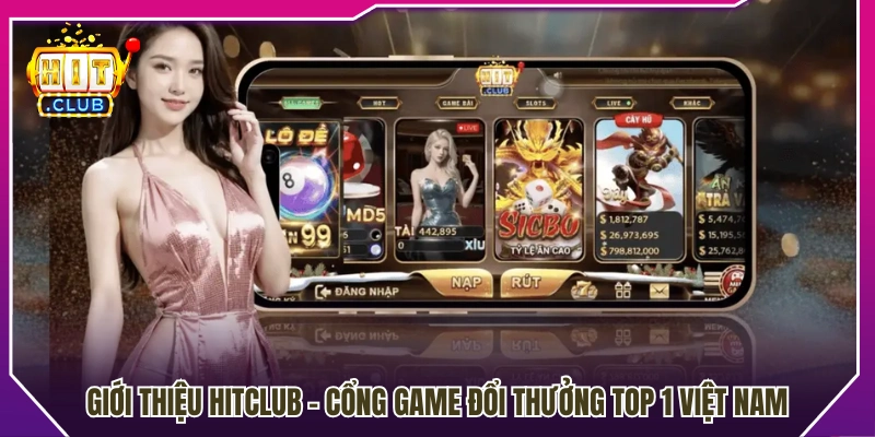 Giới thiệu Hitclub – Sân chơi đổi thưởng hàng đầu Việt Nam