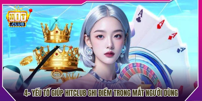 Lý do Hit Club được đông đảo người dùng đánh giá cao