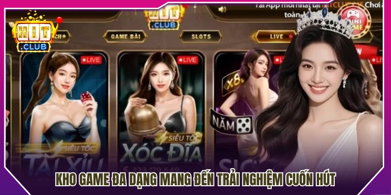Danh mục game đa dạng đáp ứng nhiều sở thích giải trí