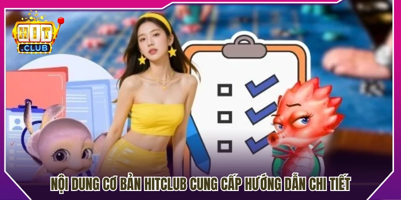 Các thông tin cơ bản trong phần hướng dẫn Hitclub 