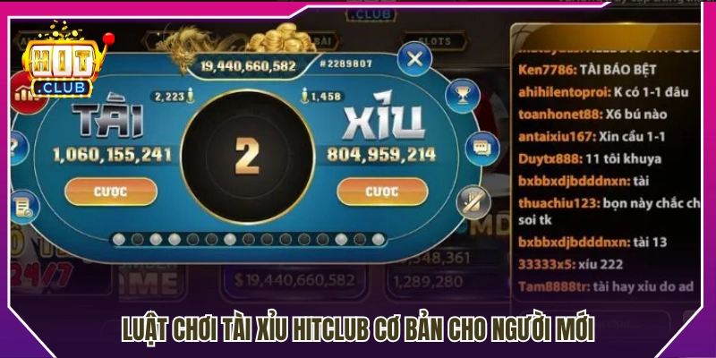 Hướng dẫn luật Tài Xỉu HitClub đơn giản cho tân thủ 