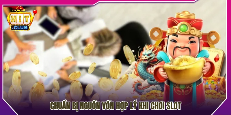 Xây dựng kế hoạch ngân sách trước khi tham gia slot game 