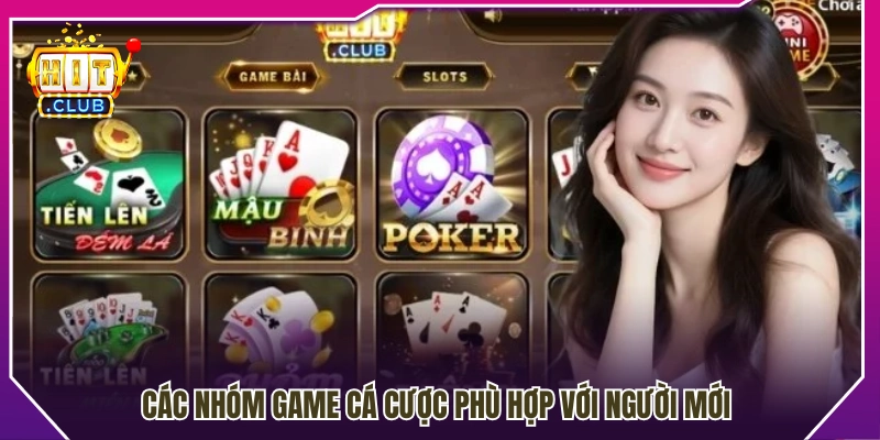 Những thể loại game cá cược dễ tiếp cận cho tân thủ 
