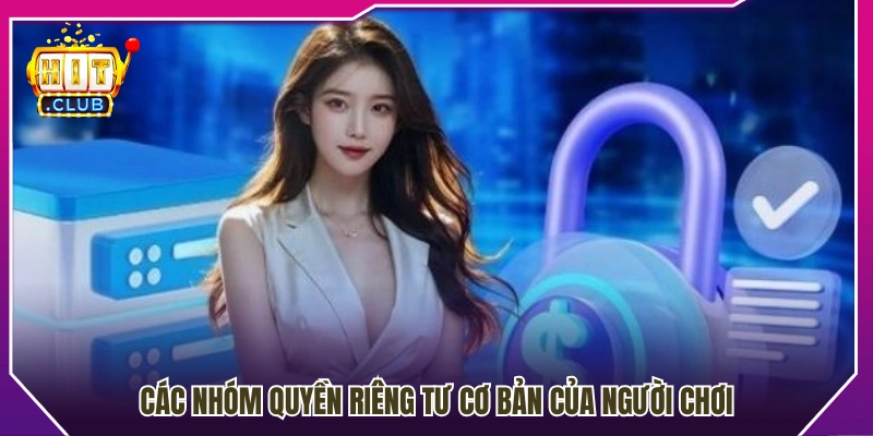 Những quyền riêng tư cơ bản dành cho người chơi 