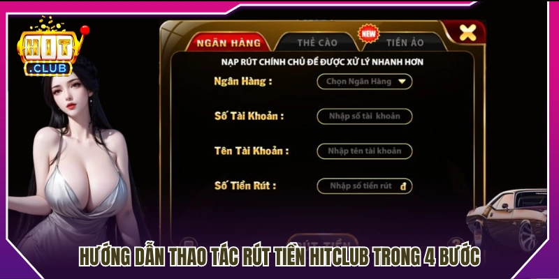 Quy trình thực hiện rút tiền Hitclub qua 4 bước 