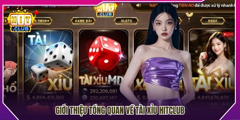 Tổng quan về sảnh tài xỉu Hitclub