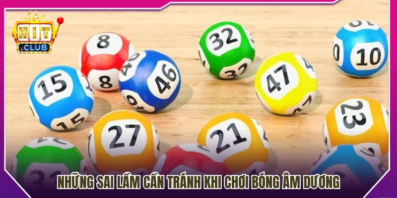 Các lỗi phổ biến người chơi thường gặp  cần tránh 