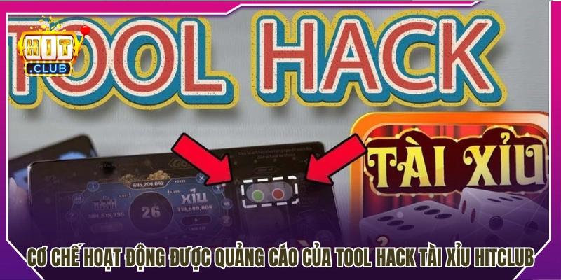 Tìm hiểu cơ chế thường được quảng cáo của tool tài xỉu HitClub 